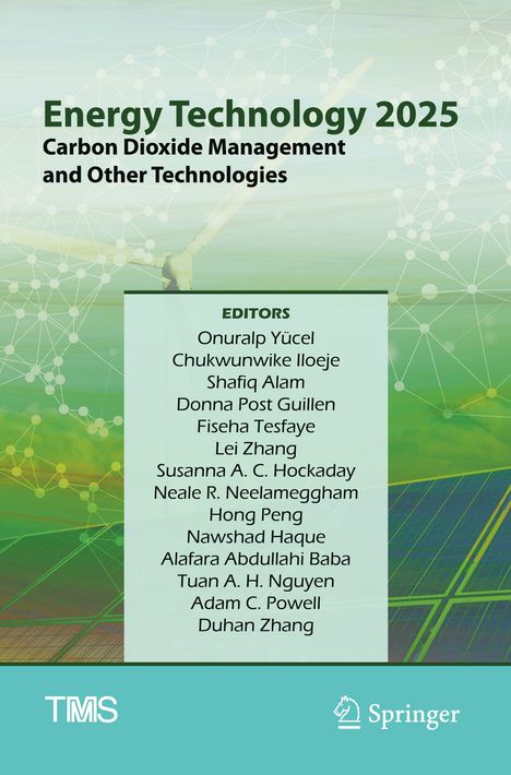 "Energy Technology 2025: Carbon Dioxide Management and Other Technologies. Liste von Editoren. Grüner Technologiehintergrund."