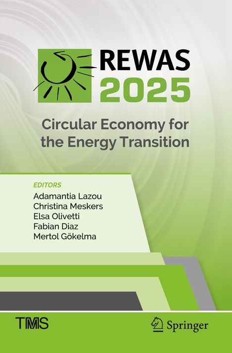 Titel: "REWAS 2025: Circular Economy for the Energy Transition." Herausgeber: Lazou, Meskers, Olivetti, Diaz, Gökelma.