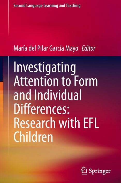 Investigating Attention to Form and Individual Differences:Research with EFL Children, Buch