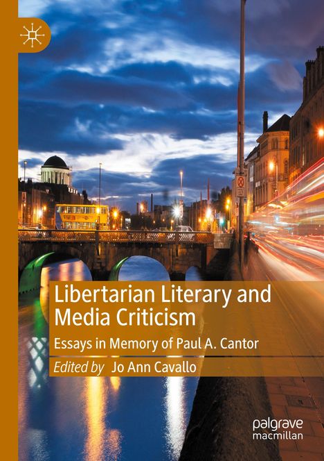 Titel: "Libertarian Literary and Media Criticism". Herausgeber: Jo Ann Cavallo. Stadtansicht bei Nacht mit Fluss.