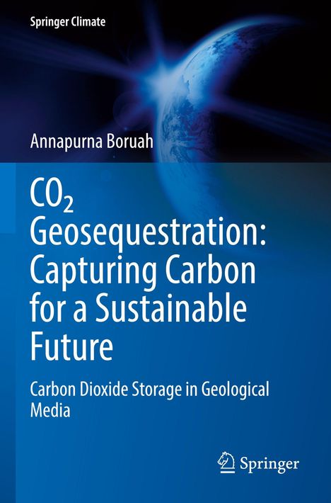 Titel: "CO₂ Geosequestration: Capturing Carbon for a Sustainable Future". Autor: Annapurna Boruah. Hintergrund: Erdsicht.