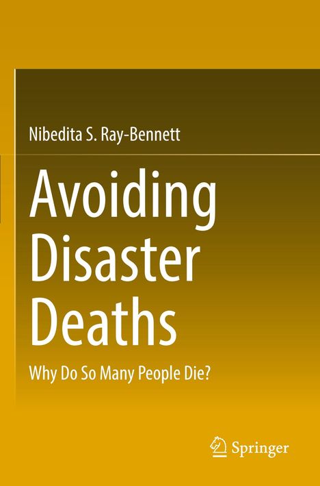 Titel: "Avoiding Disaster Deaths: Why Do So Many People Die?" Autor: Nibedita S. Ray-Bennett. Gelber Hintergrund. Springer-Logo.