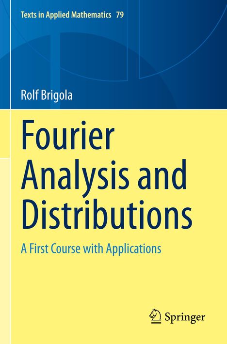 "Fourier Analysis and Distributions: A First Course with Applications". Blau-gelbes Design, Springer-Logo unten.