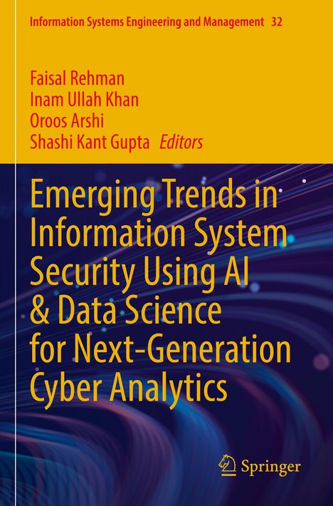 Titel: "Emerging Trends in Information System Security Using AI & Data Science for Next-Generation Cyber Analytics." Oben Namen der Herausgeber in Rot. Unten Springer-Logo. Hintergrund: bunte Lichtbahnen.