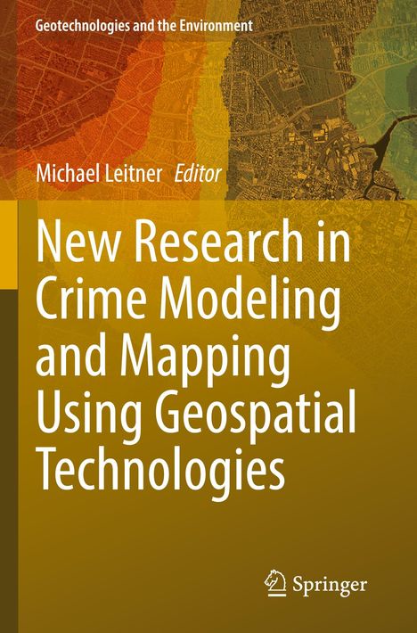 Titel: "New Research in Crime Modeling and Mapping Using Geospatial Technologies". Oben Stadtkarte in Farben. Logo: Springer.