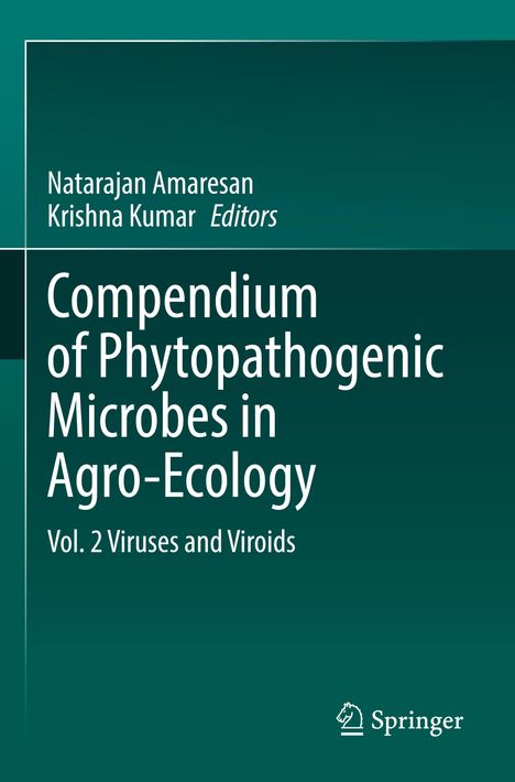 Buchtitel: "Compendium of Phytopathogenic Microbes in Agro-Ecology: Vol. 2 Viruses and Viroids". Herausgeber: Natarajan Amaresan, Krishna Kumar. Springer-Logo.