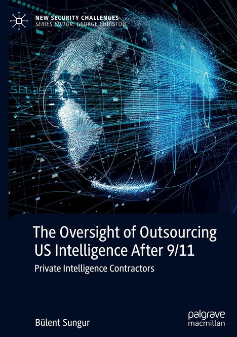 Bülent Sungur: The Oversight of Outsourcing US Intelligence After 9/11, Buch