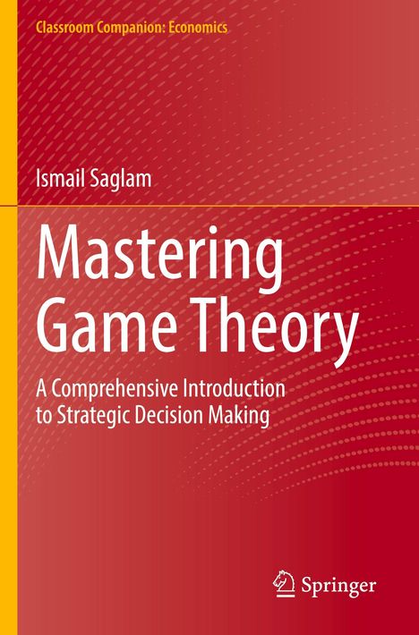 Text: "Mastering Game Theory", "Ismail Saglam", "A Comprehensive Introduction to Strategic Decision Making". Roter Hintergrund.