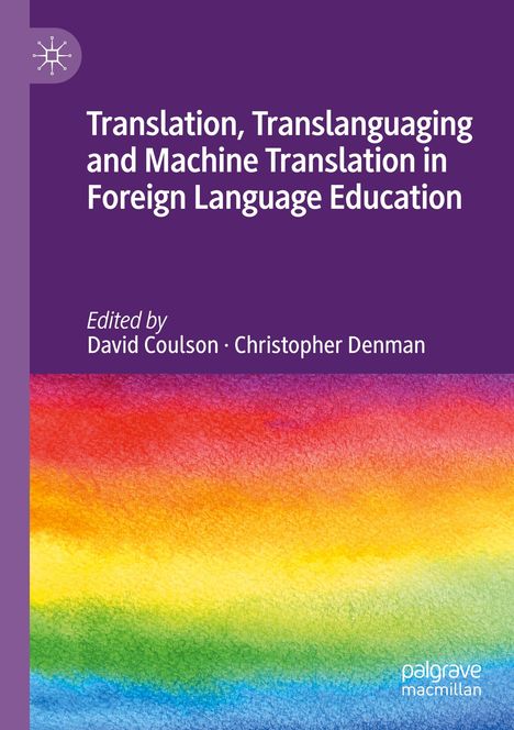 Text: "Translation, Translanguaging and Machine Translation in Foreign Language Education, Edited by David Coulson, Christopher Denman." Bunte Wasserfarben-Hintergrund.