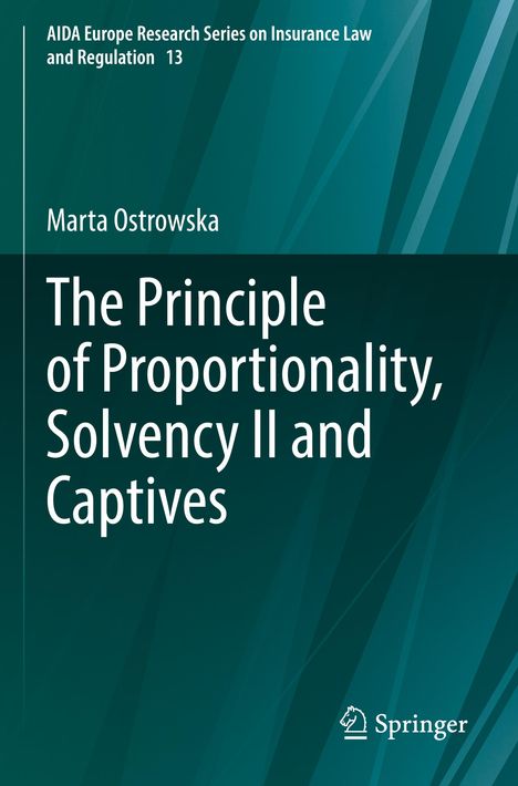 Titel: "The Principle of Proportionality, Solvency II and Captives". Autor: Marta Ostrowska. Verlag: Springer. Grüner Hintergrund mit geometrischen Formen.