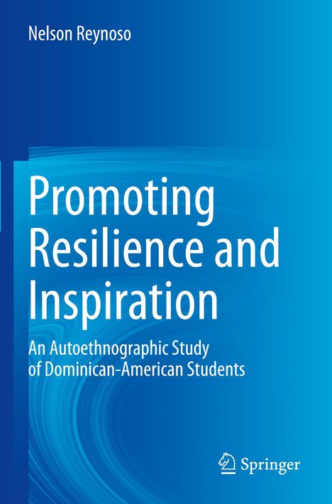 „Promoting Resilience and Inspiration“, Studie zu dominikanisch-amerikanischen Schülern von Nelson Reynoso, blauer Hintergrund.