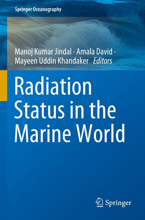 "Radiation Status in the Marine World", Herausgeber: Manoj Kumar Jindal, Amala David, Mayeen Uddin Khandaker, Springer. Wellenmotiv.