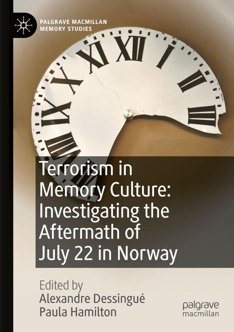 Titel: "Terrorism in Memory Culture: Investigating the Aftermath of July 22 in Norway". Zerbrochenes Uhrzifferblatt.