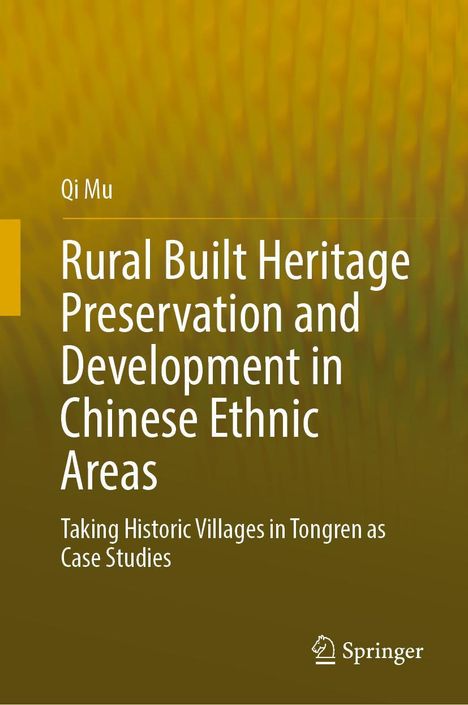 Qi Mu: Rural Built Heritage Preservation and Development in Chinese Ethnic Areas, Buch