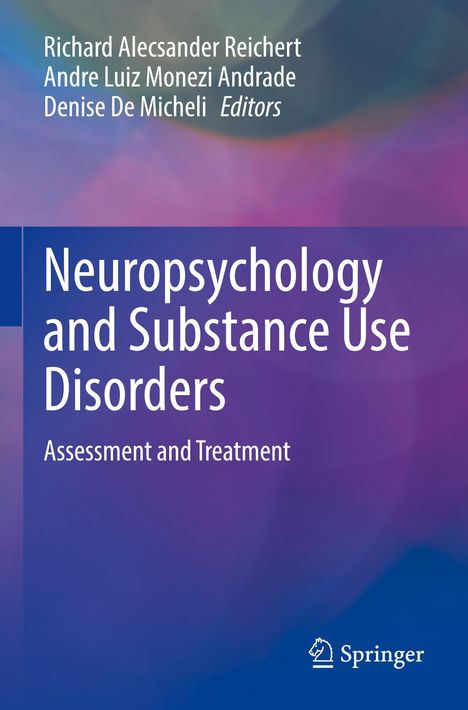 Buchcover: "Neuropsychology and Substance Use Disorders: Assessment and Treatment". Autoren: Richard Reichert et al. Springer-Logo.