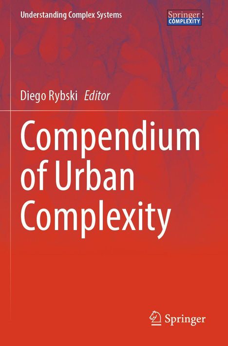 Text: "Understanding Complex Systems; Diego Rybski Editor; Compendium of Urban Complexity; Springer." Roter Hintergrund.