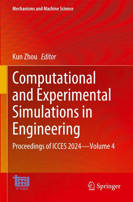 "Computational and Experimental Simulations in Engineering, Proceedings of ICCES 2024—Volume 4, Kun Zhou Editor."