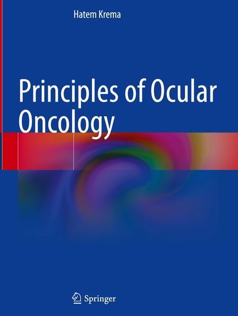 Hatem Krema: Principles of Ocular Oncology, Buch