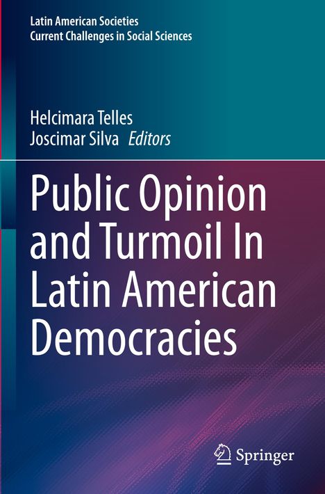 "Public Opinion and Turmoil In Latin American Democracies." Oben stehen Helcimara Telles, Joscimar Silva, Editors.