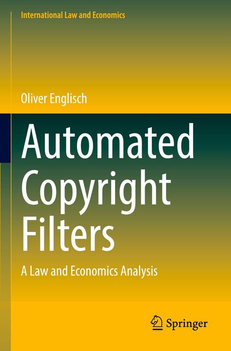 Buchtitel: "Automated Copyright Filters: A Law and Economics Analysis" von Oliver Englisch, Springer-Logo unten rechts.