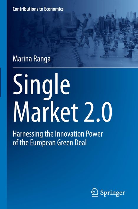 „Single Market 2.0: Harnessing the Innovation Power of the European Green Deal“ von Marina Ranga, blaues Hintergrund, Springer-Logo.