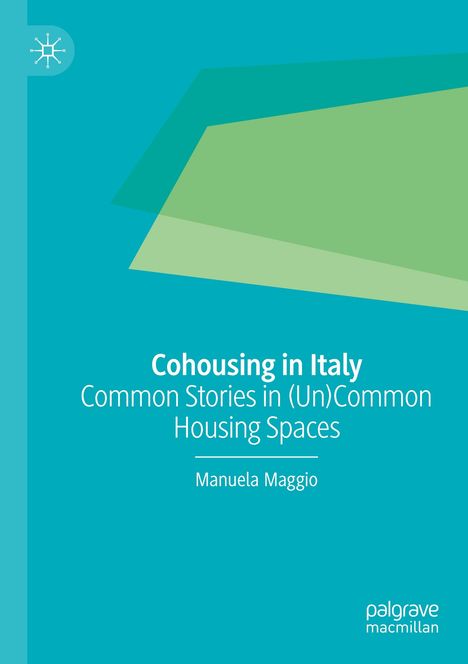 "Cohousing in Italy: Common Stories in (Un)Common Housing Spaces" von Manuela Maggio. Abstrakte Formen in Grün und Türkis.