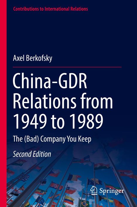 "China-GDR Relations from 1949 to 1989" von Axel Berkofsky; verziert mit Flaggen und Springer-Logo unten rechts.