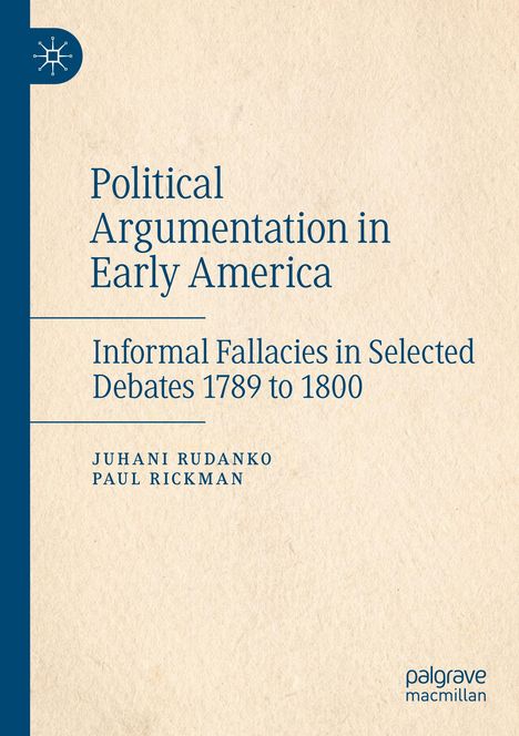 "Political Argumentation in Early America: Informal Fallacies in Selected Debates 1789 to 1800" steht auf einem Buchcover.