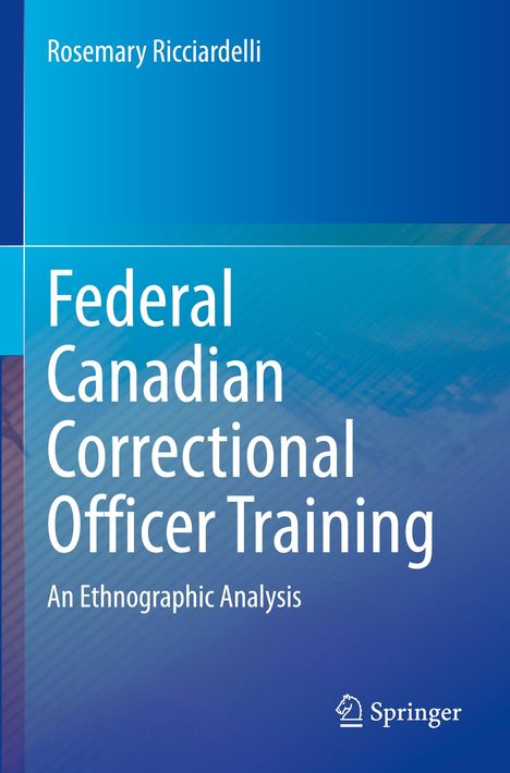 Text: "Federal Canadian Correctional Officer Training: An Ethnographic Analysis". Ein Buchcover in Blautönen, Springer Logo.