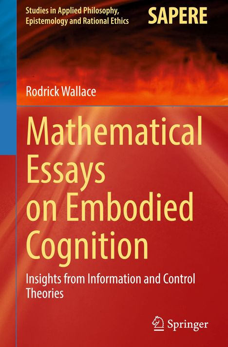 Rodrick Wallace: Mathematical Essays on Embodied Cognition, Buch