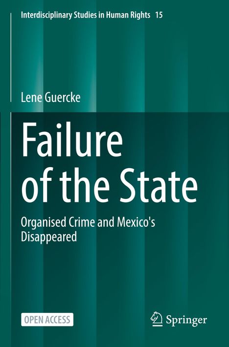 Titel: "Failure of the State: Organised Crime and Mexico's Disappeared." Autor: Lene Guercke. Grün gestreifter Hintergrund.