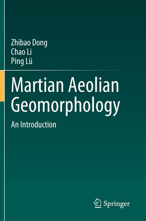 Text: Zhibao Dong, Chao Li, Ping Lü, Martian Aeolian Geomorphology: An Introduction. Unten ein Springer-Logo.