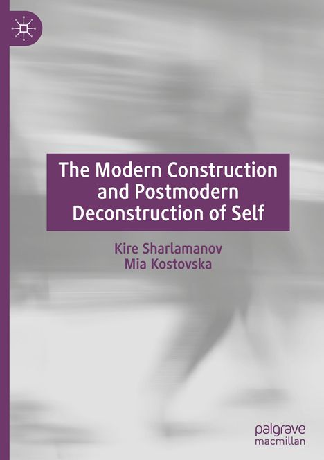 Mia Kostovska: The Modern Construction and Postmodern Deconstruction of Self, Buch
