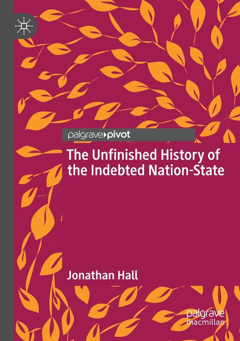 „The Unfinished History of the Indebted Nation-State“ von Jonathan Hall. Gelbe Blätter auf rotem Hintergrund.