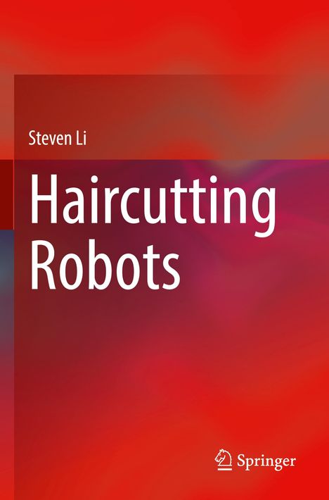 "Steven Li, Haircutting Robots. Logo unten rechts. Hintergrund in Rot- und Orangetönen mit weichen Farbverläufen."