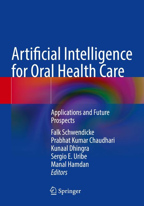 "Artificial Intelligence for Oral Health Care. Applications and Future Prospects. Falk Schwendicke et al. Springer Logo."