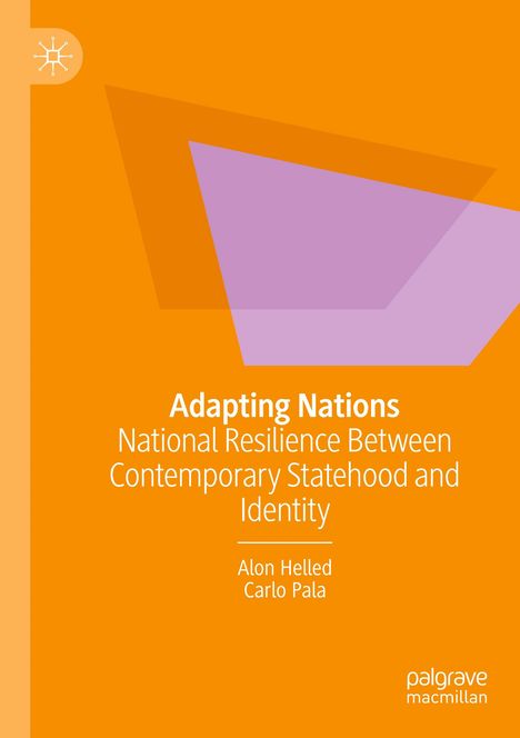 „Adapting Nations: National Resilience Between Contemporary Statehood and Identity“ von Alon Helled, Carlo Pala. Orange Cover.