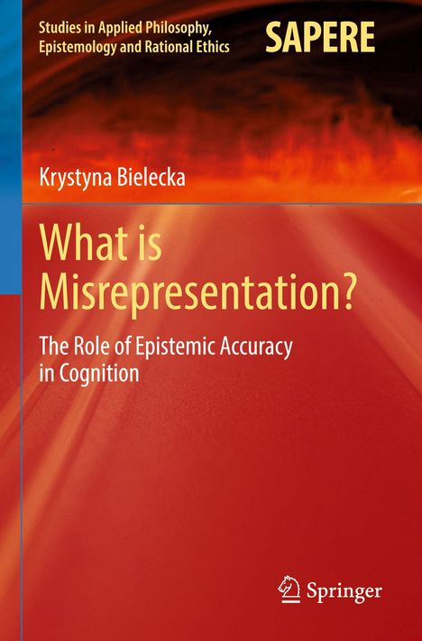 Buchtitel: "What is Misrepresentation? The Role of Epistemic Accuracy in Cognition". Autorenname: Krystyna Bielecka.