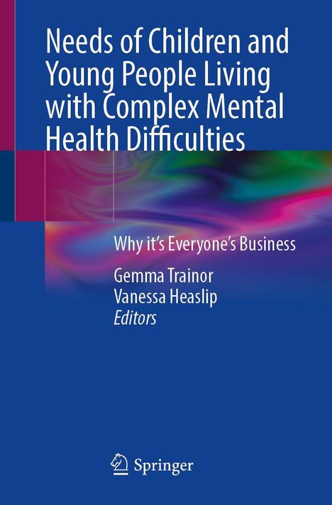 Needs of Children and Young People Living with Complex Mental Health Difficulties, Buch