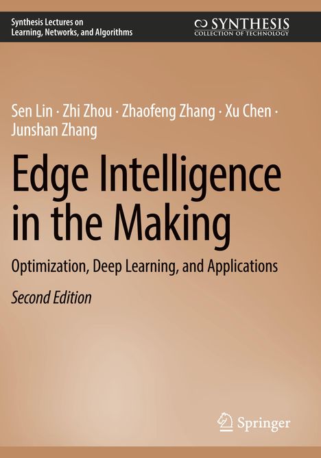 "Edge Intelligence in the Making," Autoren: Sen Lin, Zhi Zhou, Zhaofeng Zhang, Xu Chen, Junshan Zhang. "Second Edition".