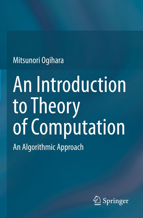 Titel: "An Introduction to Theory of Computation: An Algorithmic Approach" von Mitsunori Ogihara. Springer-Logo unten.