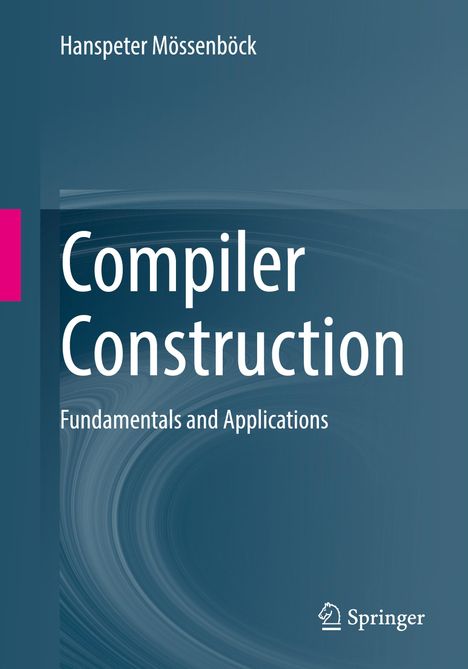 Hanspeter Mössenböck: Compiler Construction, Buch