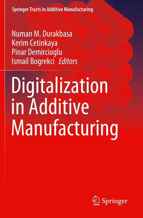 „Digitalization in Additive Manufacturing“ von Numan M. Durakbasa und anderen, vor rotem Hintergrund mit Muster.