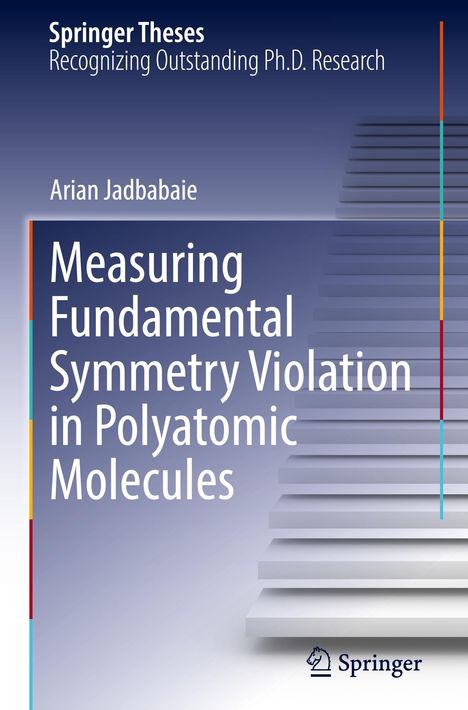 Arian Jadbabaie: Measuring Fundamental Symmetry Violation in Polyatomic Molecules, Buch
