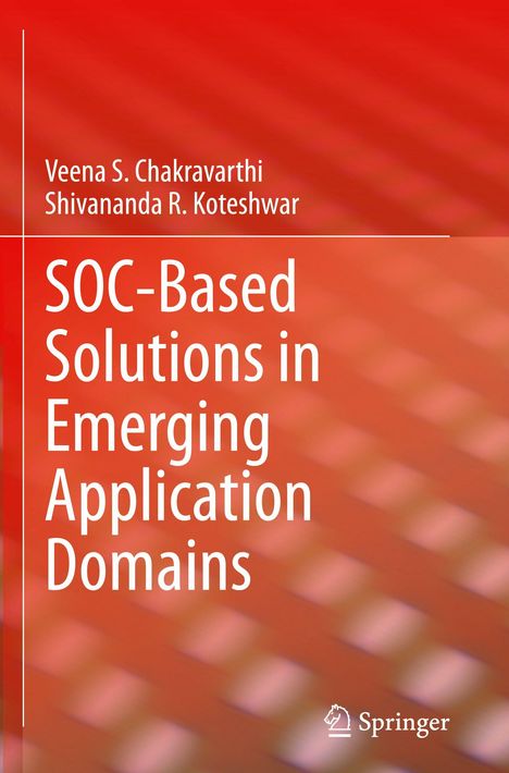 „SOC-Based Solutions in Emerging Application Domains“ von Veena S. Chakravarthi, Shivananda R. Koteshwar. Roter Hintergrund. Springer-Logo unten rechts.