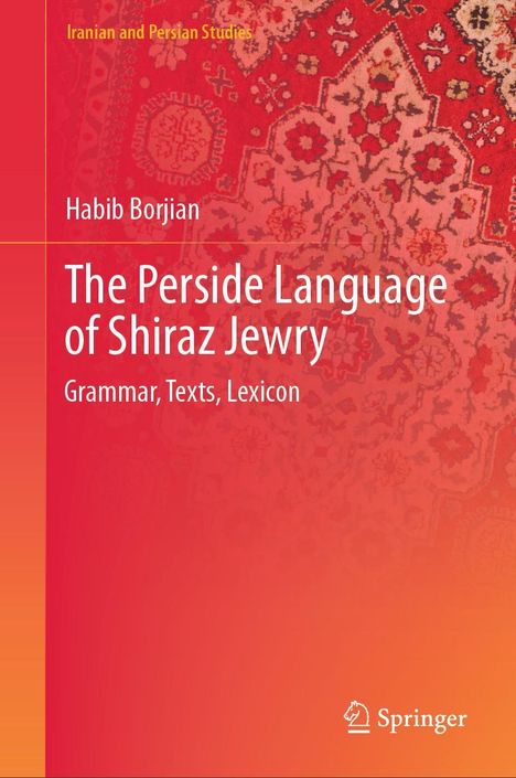 Text: "Iranian and Persian Studies", "Habib Borjian", "The Perside Language of Shiraz Jewry", "Grammar, Texts, Lexicon". Hintergrund: Roter Teppich mit Mustern, Logo unten rechts.