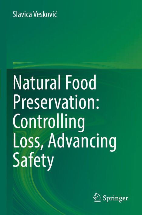 "Natural Food Preservation: Controlling Loss, Advancing Safety" von Slavica Vesković, grüner Hintergrund, Springer-Logo.