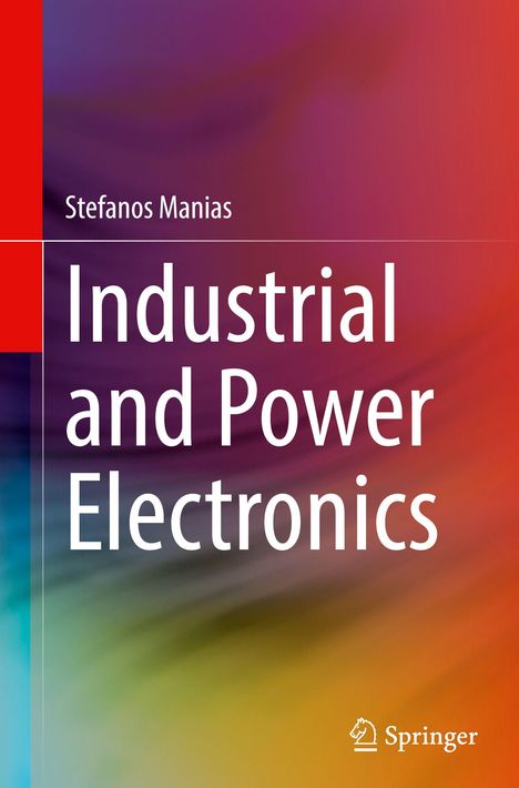 „Stefanos Manias: Industrial and Power Electronics“ steht vor einem bunten, verschwommenen Hintergrund. Unten das Springer-Logo.