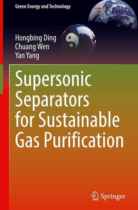 Hongbing Ding: Supersonic Separators for Sustainable Gas Purification, Buch