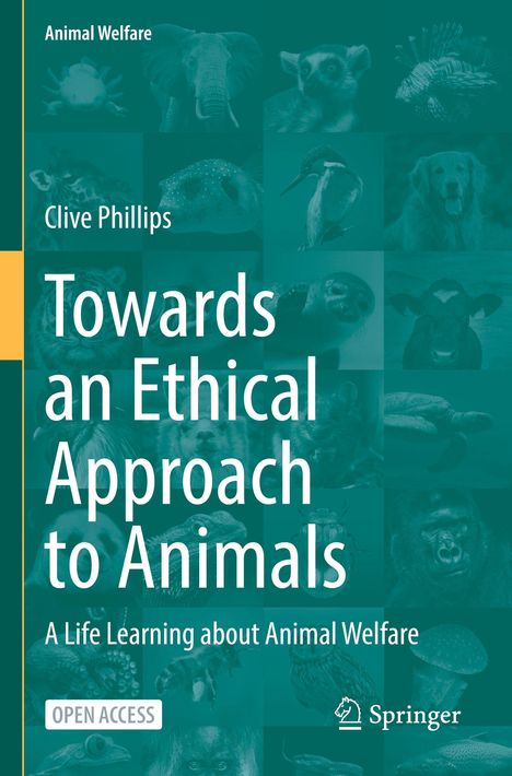 "Towards an Ethical Approach to Animals" von Clive Phillips. Cover mit Tierfotos in einem grünen Farbton.